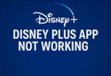لماذا لا يعمل تطبيق Disney Plus وما الحلول الفعالة لإصلاحه