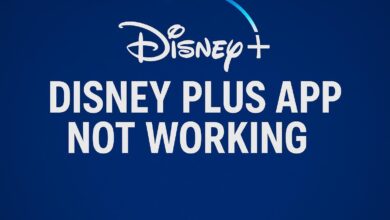 لماذا لا يعمل تطبيق Disney Plus وما الحلول الفعالة لإصلاحه